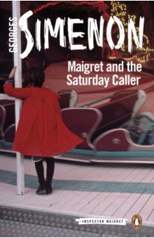 Simenon Georges - Maigret and the Saturday Caller