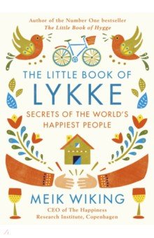 The Little Book of Lykke. The Danish Search for the World's Happiest People Penguin Life