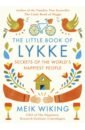 Wiking Meik The Little Book of Lykke. The Danish Search for the World's Happiest People