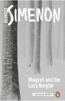 Simenon Georges - Maigret and the Lazy Burglar