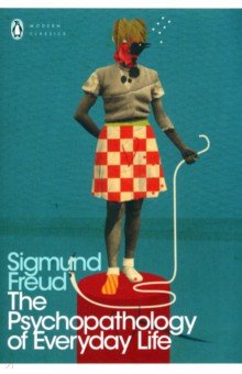 Freud Sigmund - The Psychopathology of Everyday Life