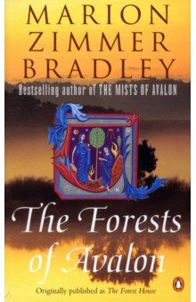 Bradley Marion Zimmer - The Forests of Avalon