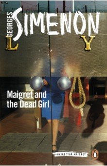 Simenon Georges - Maigret and the Dead Girl