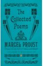Proust Marcel The Collected Poems. A Dual-Language Edition with Parallel Text proust marcel in search of lost time volume 5 the prisoner and the fugitive