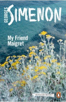 Simenon Georges - My Friend Maigret