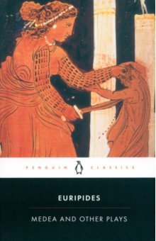 Medea and Other Plays