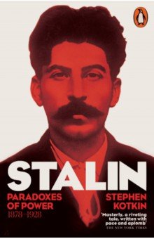 

Stalin. Volume I. Paradoxes of Power, 1878-1928