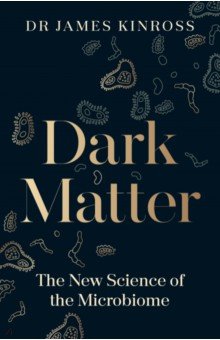 Dark Matter. The New Science of the Microbiome Penguin Life