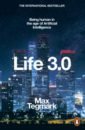 Tegmark Max Life 3.0. Being Human in the Age of Artificial Intelligence dodds klaus border wars the conflicts that will define our future