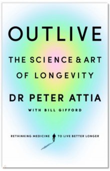 

Outlive. The Science and Art of Longevity