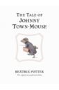 Potter Beatrix The Tale of Johnny Town-Mouse scarry richard the country mouse and the city mouse