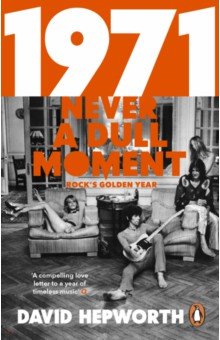 1971 - Never a Dull Moment. Rock s Golden Year
