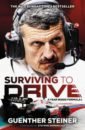 цена Steiner Guenther Surviving to Drive. A year inside Formula 1