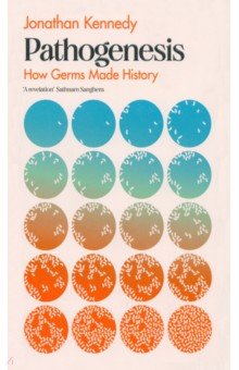 

Pathogenesis. How germs made history
