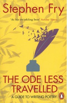 Обложка книги The Ode Less Travelled. A guide to writing poetry, Fry Stephen