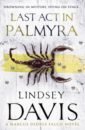Davis Lindsey Last Act In Palmyra davis lindsey shadows in bronze