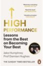 Humphrey Jake, Hughes Damian High Performance. Lessons from the Best on Becoming Your Best middleton ant mission total resilience