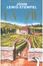 Lewis-Stempel John La Vie. A year in rural France lewis stempel john woodston the biography of an english farm