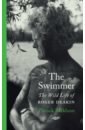 Barkham Patrick The Swimmer. The Wild Life of Roger Deakin mcgough roger poetry pie