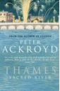 Ackroyd Peter Thames. Sacred River ackroyd peter clerkenwell tales