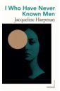 Harpman Jacqueline I Who Have Never Known Men mather a haunting the deep