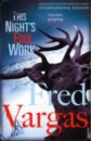 Vargas Fred This Night's Foul Work vargas fred an uncertain place