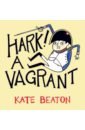 цена Beaton Kate Hark! A Vagrant