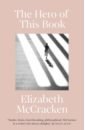 McCracken Elizabeth The Hero of this Book novel book every taste is life prose collection life by feng zikai