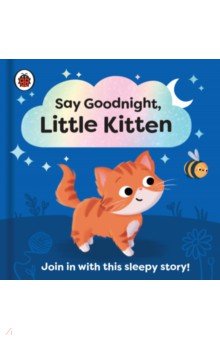 

Say Goodnight, Little Kitten