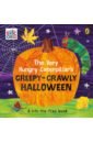 Carle Eric The Very Hungry Caterpillar's Creepy-Crawly Halloween hall rose lift the flap engineering