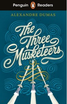 Dumas Alexandre - The Three Musketeers. Level 5