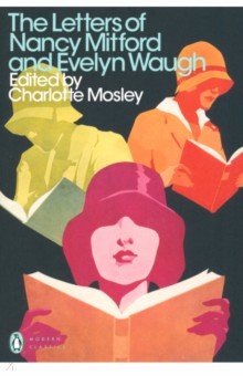 Обложка книги The Letters of Nancy Mitford and Evelyn Waugh, Waugh Evelyn, Mitford Nancy