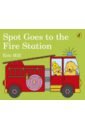 Hill Eric Spot Goes to the Fire Station sounds like storytime fireman ed finds his courage