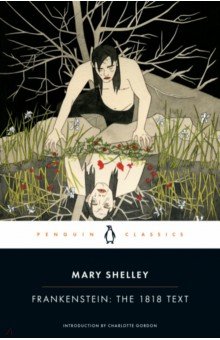 Shelley Mary - Frankenstein. The 1818 Text
