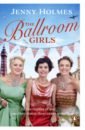 Holmes Jenny The Ballroom Girls holmes jenny the air raid girls wartime brides