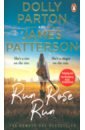 Patterson James, Parton Dolly Run Rose Run garner alan where shall we run to a memoir