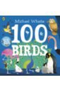 Whaite Michael 100 Birds taylor barbara the bird atlas a pictorial guide to the world s birdlife