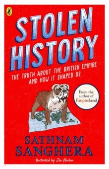 

Stolen History. The truth about the British Empire and how it shaped us