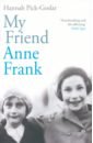 Pick-Goslar Hannah, Kraft Dina My Friend Anne Frank