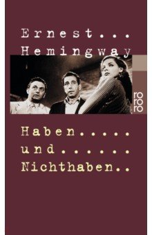 Hemingway Ernest - Haben und Nichthaben