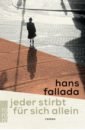 Fallada Hans Jeder stirbt fur sich allein fallada hans alone in berlin