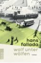 rosenfeldt hans cry wolf Fallada Hans Wolf unter Wolfen
