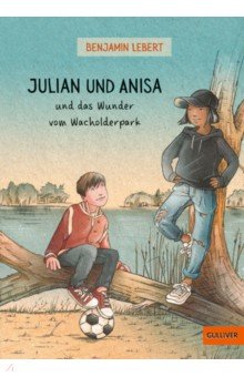 

Julian und Anisa und das Wunder vom Wacholderpark