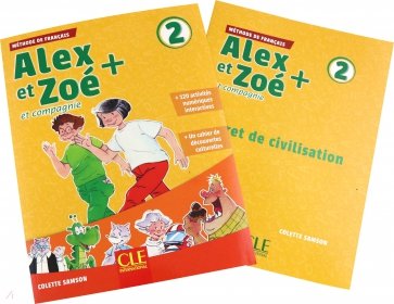 Alex et Zoé + 2. Niveau A1.2. Livre de l'élève + CD