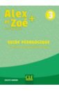 Samson Colette Alex et Zoé + 3. A1. Guide pédagogique pinson cecile campopiano stephanie cheilan clara edito a1 cahier cd