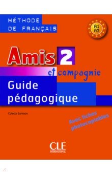 Amis et compagnie 2. Niveaux A1/A2. Guide p dagogique