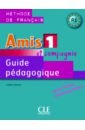 Samson Colette Amis et compagnie 1. Niveau A1. Guide pédagogique adam catherine tip top 1 a1 1 methode de francais