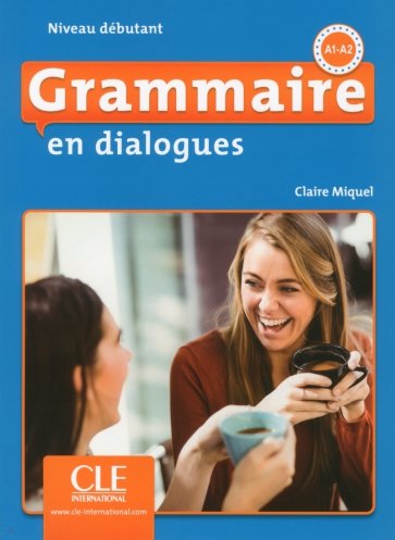 Grammaire en dialogues. Niveau débutant. A1/A2 + CD