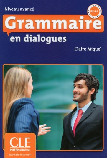 Grammaire en dialogues. Niveau avancé. B2/C1 + CD