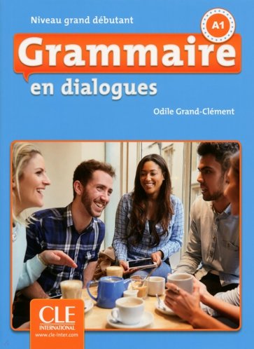 Grammaire en dialogues. Niveau grand débutant. A1 + CD